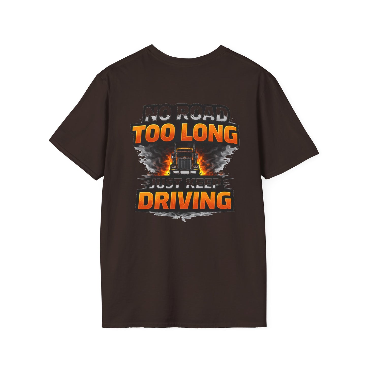 Truck Driver T-Shirt – “No Road Too Long, Just Keep Driving” Long Haul Legend Tee