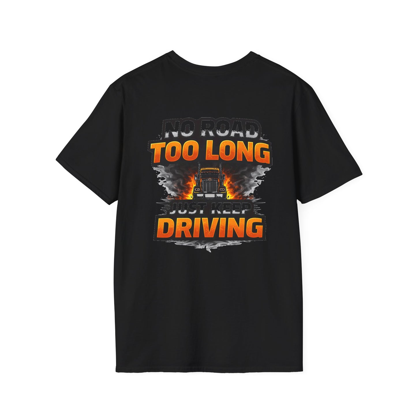 Truck Driver T-Shirt – “No Road Too Long, Just Keep Driving” Long Haul Legend Tee