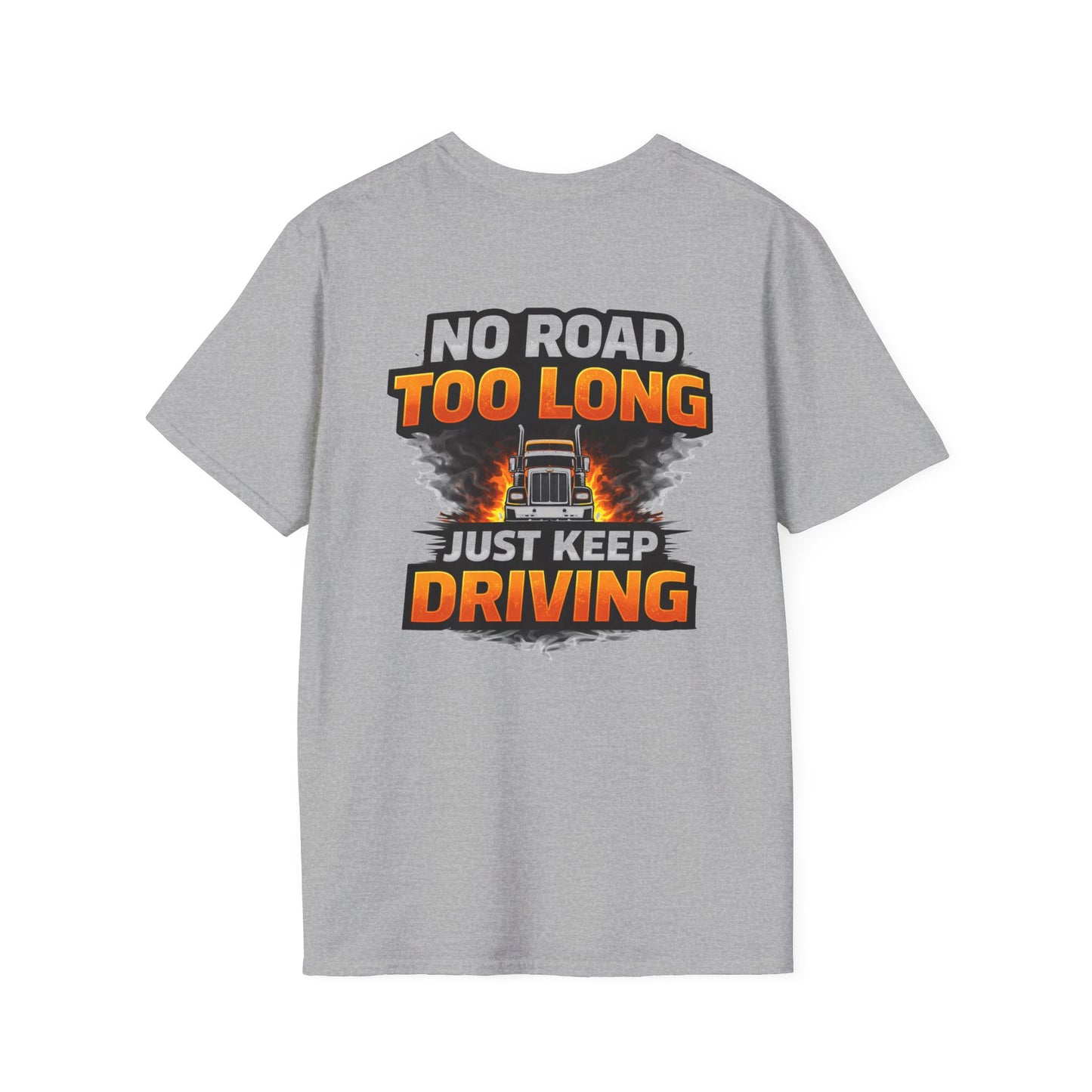 Truck Driver T-Shirt – “No Road Too Long, Just Keep Driving” Long Haul Legend Tee