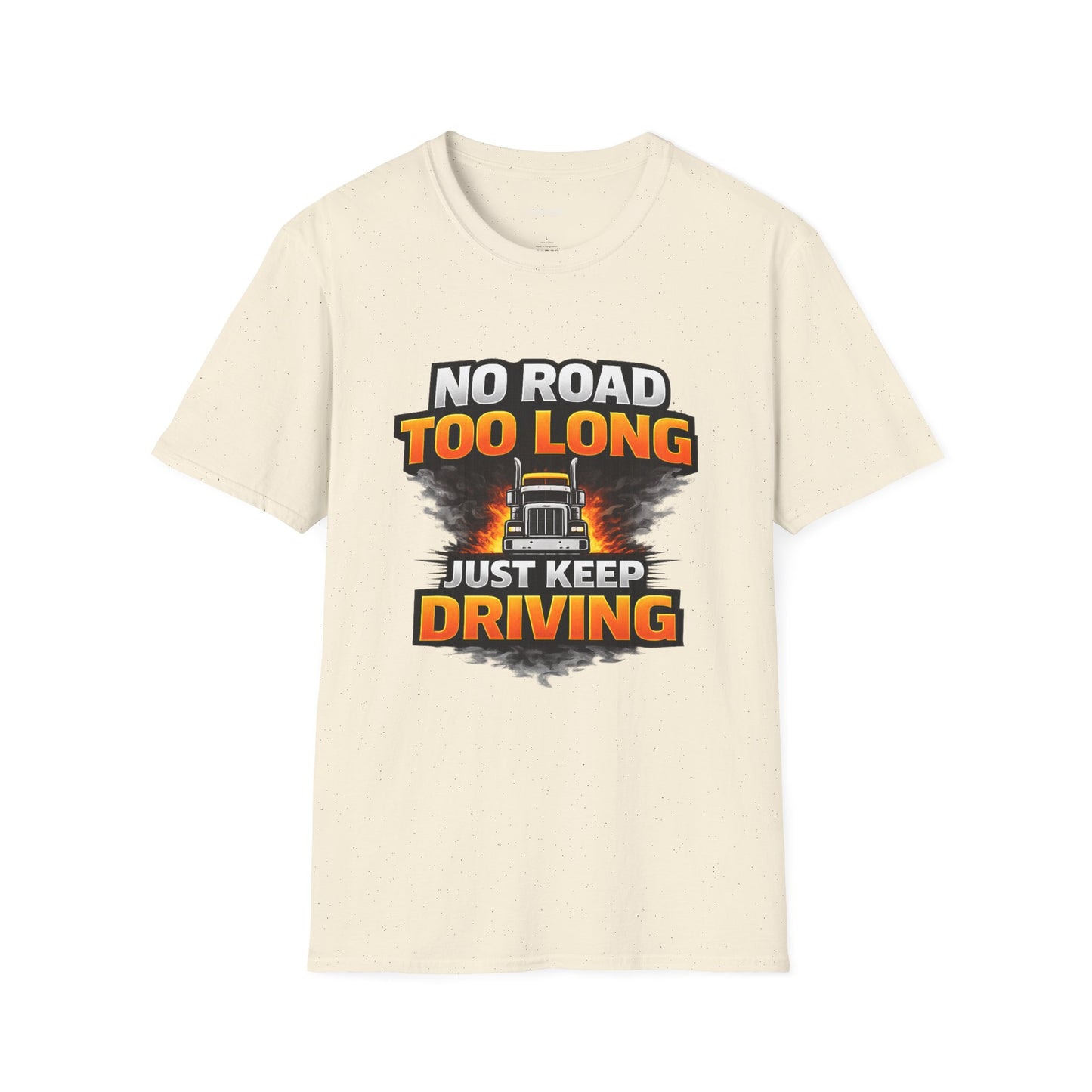 Truck Driver T-Shirt - "No Road Too Long Just Keep Driving" Graphic Tee
