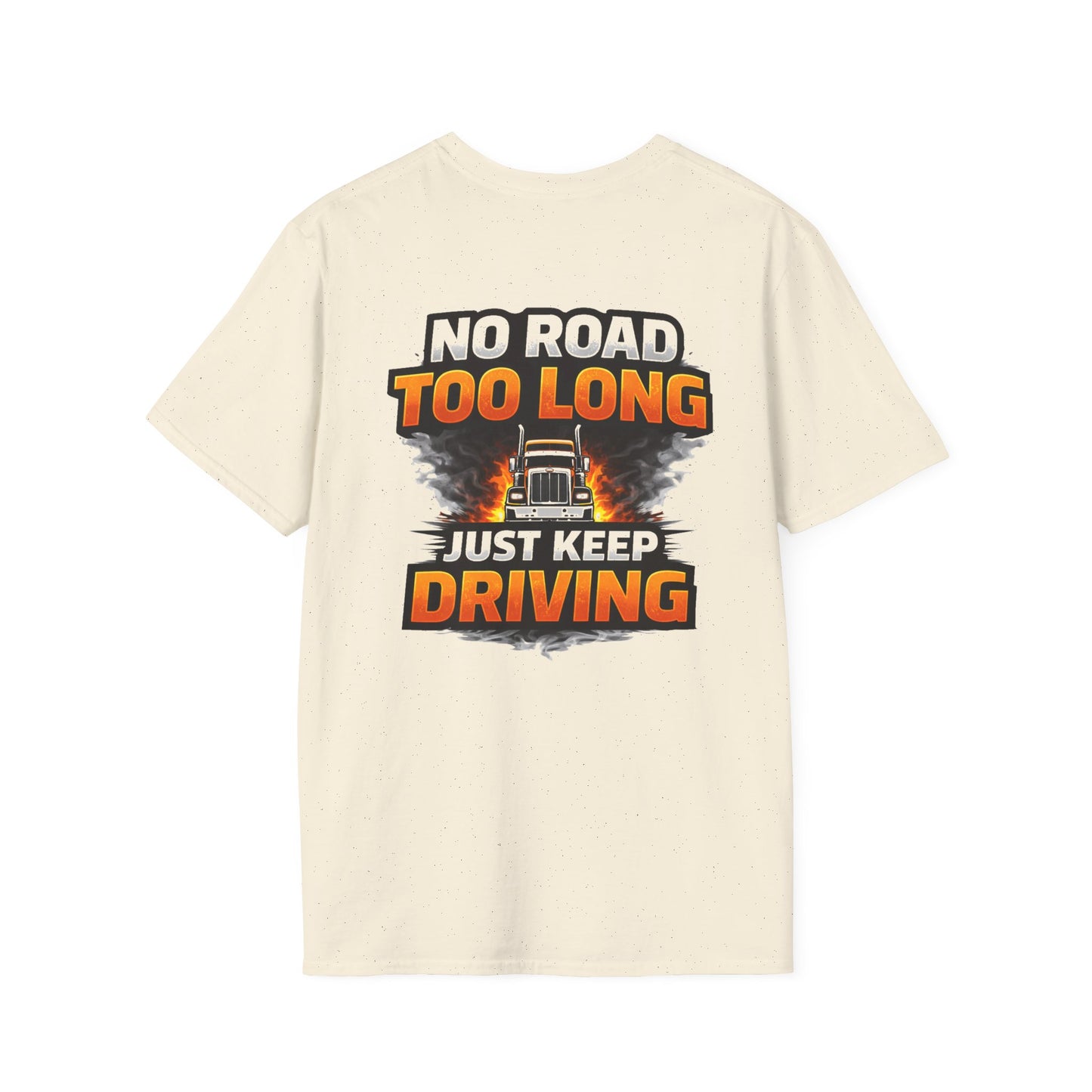 Truck Driver T-Shirt – “No Road Too Long, Just Keep Driving” Long Haul Legend Tee